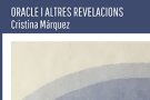 Inauguració de l’exposició “Oracle i altres revelacions” de Cristina Márquez 