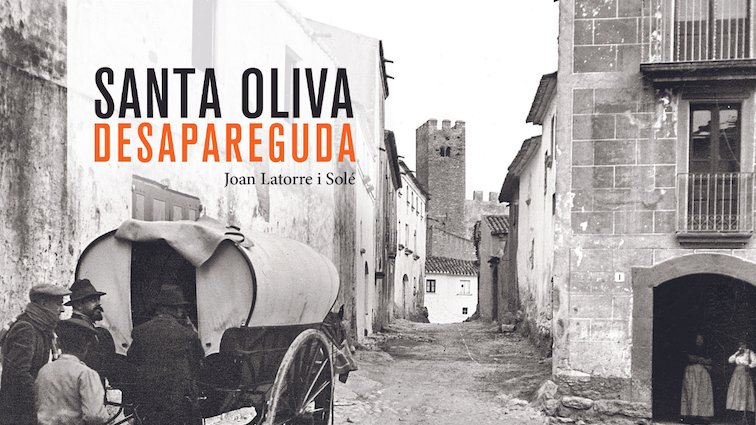 El proper 2 d’abril es presentarà el llibre “Santa Oliva desapareguda” de l’historiador local Joan Latorre Solé