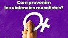 TAULA RODONA: Com prevenim les violències masclistes?