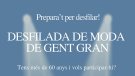 Es busca voluntaris/es per a participar en una desfilada de moda de Gent Gran